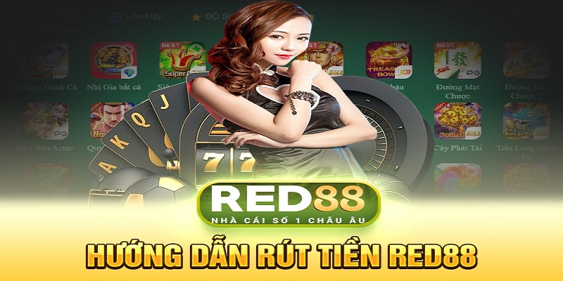 Tổng hợp các hình thức rút tiền Red88 nhanh chóng